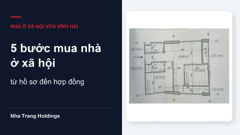 Hướng Dẫn Mua Nhà Ở Xã Hội VCN Vĩnh Hải: 5 Bước Từ Hồ Sơ Đến Hợp Đồng