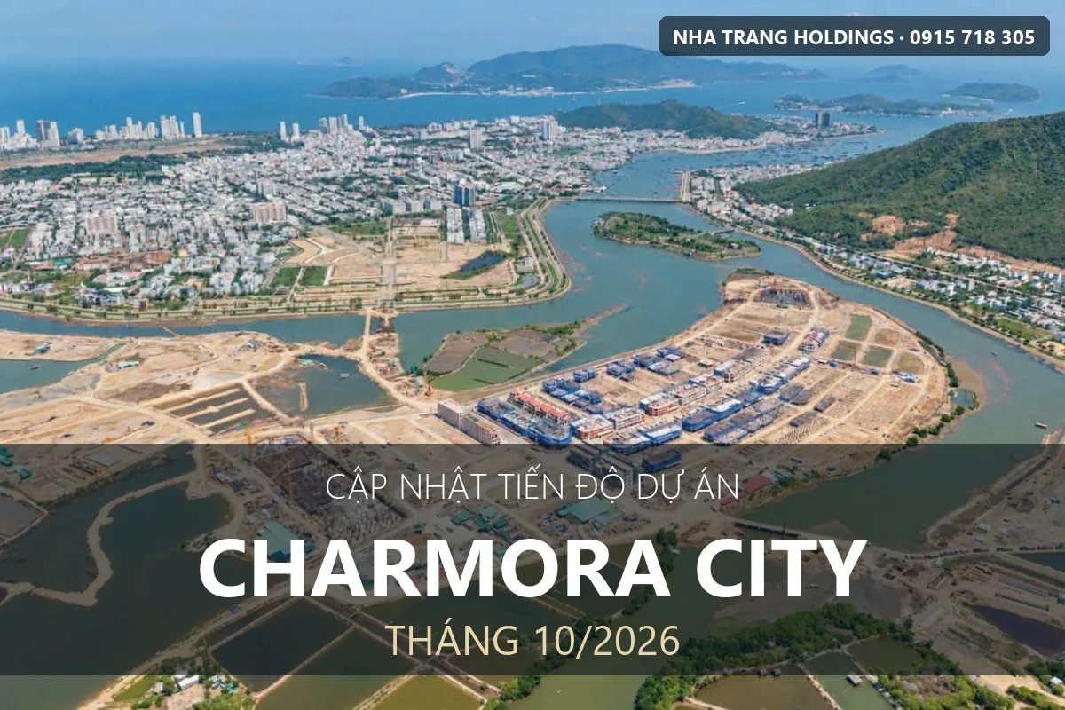 Tiến độ dự án Charmora City tháng 10/2026